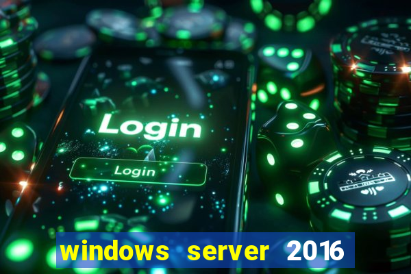 windows server 2016 download iso