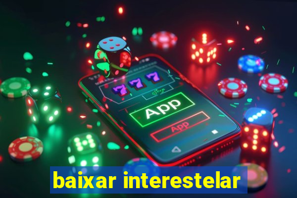 baixar interestelar