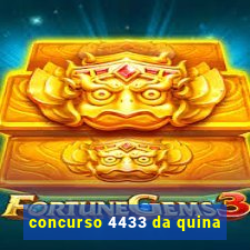 concurso 4433 da quina