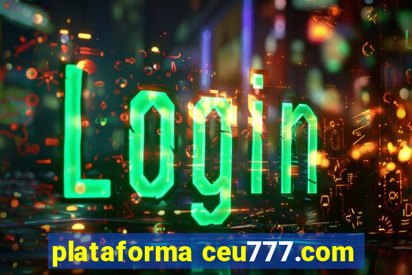 plataforma ceu777.com