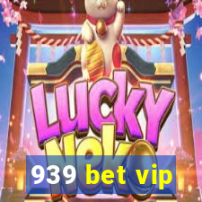 939 bet vip