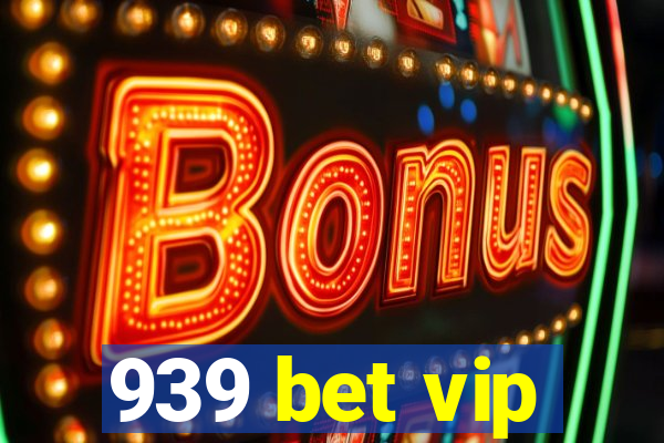 939 bet vip