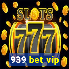 939 bet vip