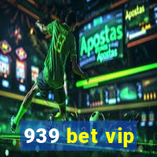 939 bet vip