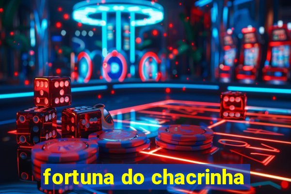 fortuna do chacrinha