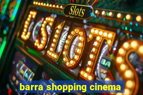 barra shopping cinema