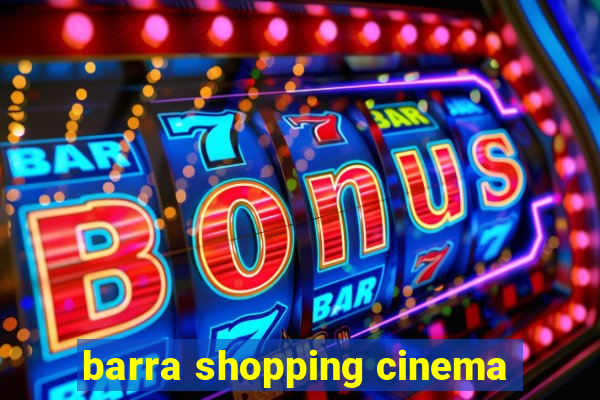 barra shopping cinema