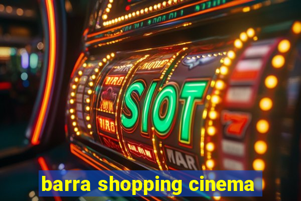 barra shopping cinema