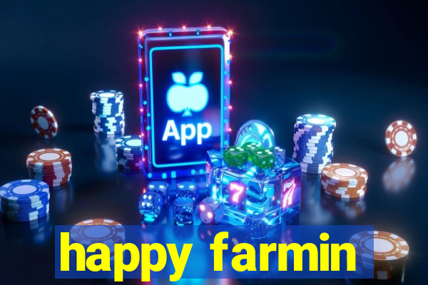 happy farmin