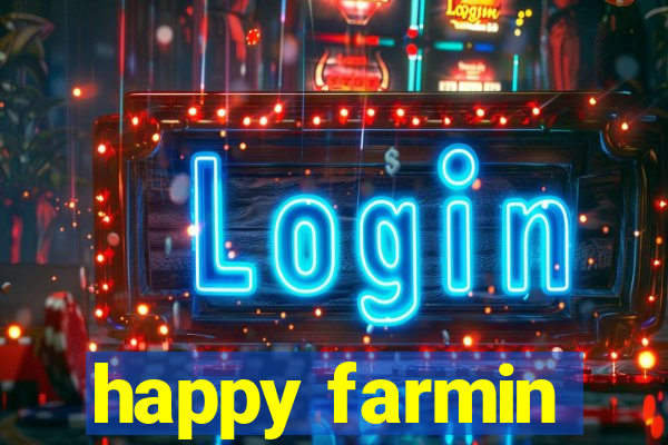 happy farmin