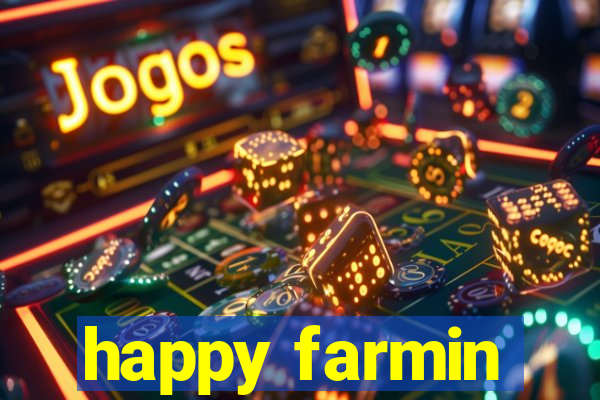 happy farmin