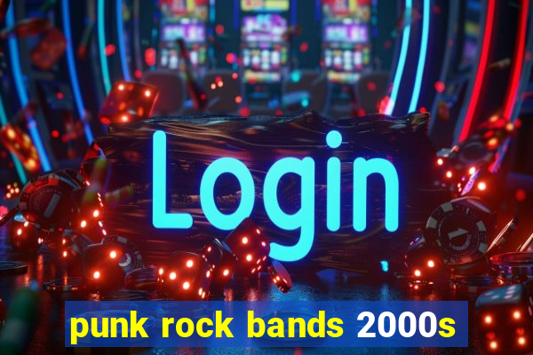 punk rock bands 2000s