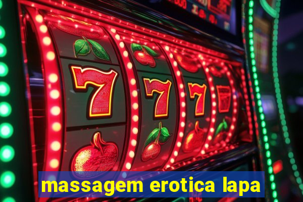 massagem erotica lapa