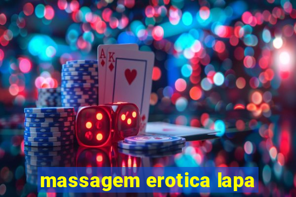 massagem erotica lapa