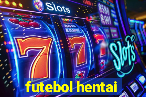 futebol hentai