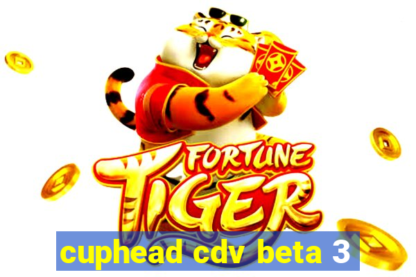 cuphead cdv beta 3