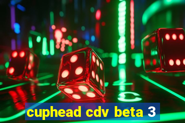 cuphead cdv beta 3