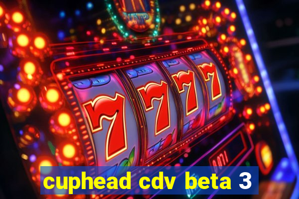 cuphead cdv beta 3