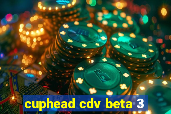 cuphead cdv beta 3