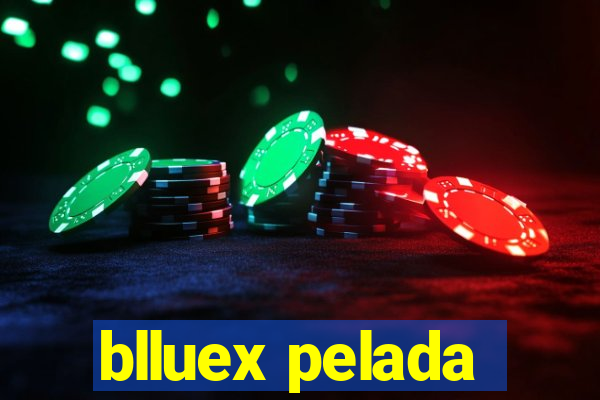 blluex pelada