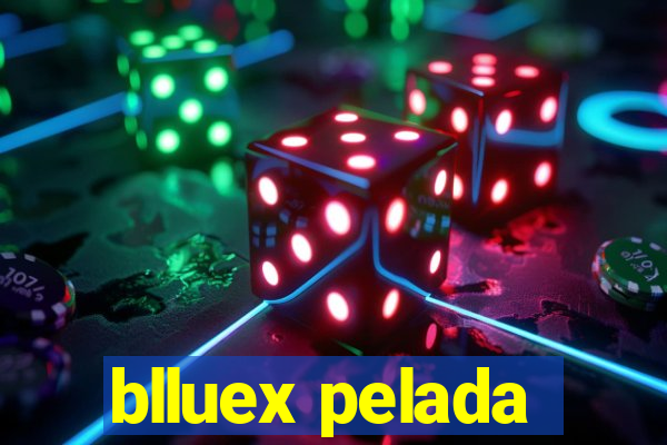 blluex pelada