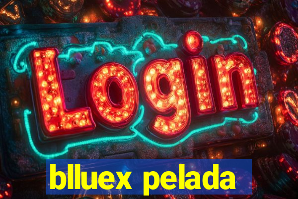 blluex pelada