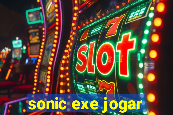 sonic exe jogar