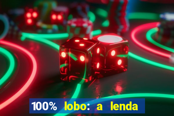 100% lobo: a lenda da pedra da lua 2 temporada