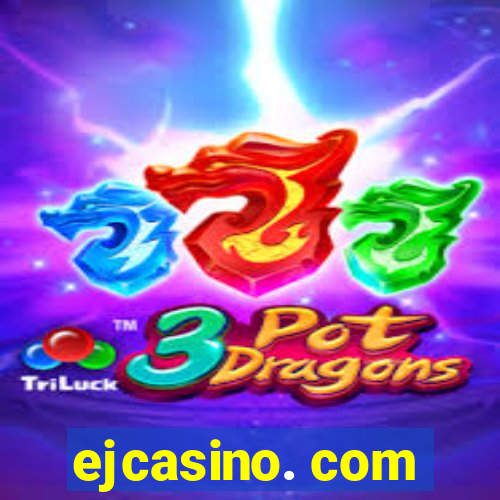 ejcasino. com