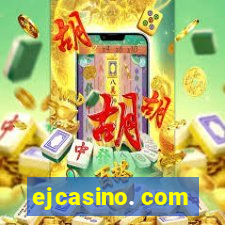 ejcasino. com