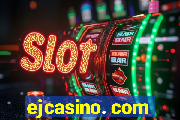 ejcasino. com