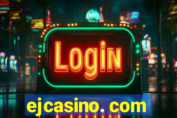 ejcasino. com