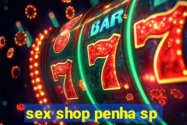 sex shop penha sp