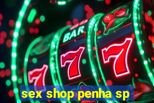 sex shop penha sp