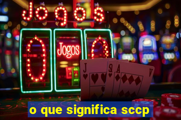 o que significa sccp