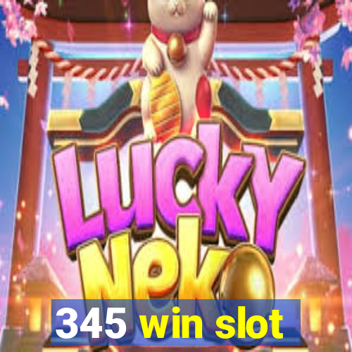 345 win slot