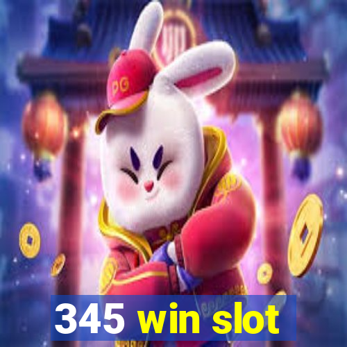 345 win slot