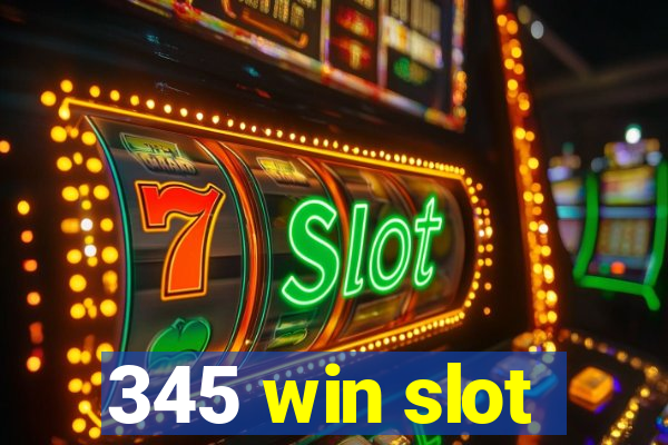 345 win slot