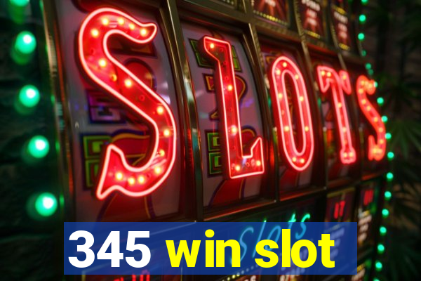 345 win slot