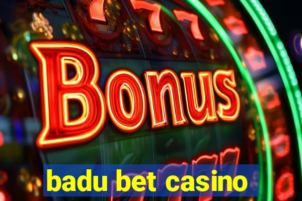 badu bet casino