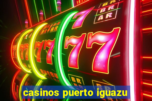 casinos puerto iguazu