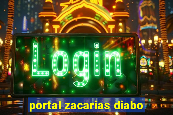 portal zacarias diabo