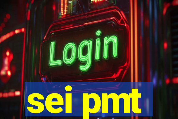 sei pmt