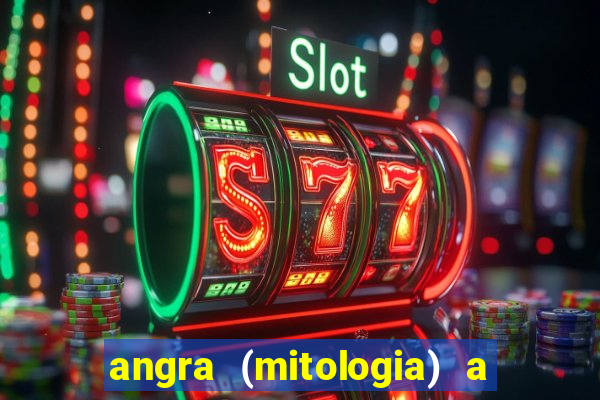 angra (mitologia) a deusa do fogo na mitologia tupi-guarani