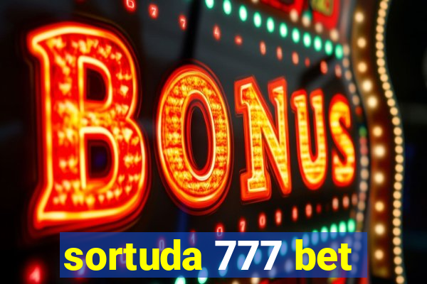 sortuda 777 bet