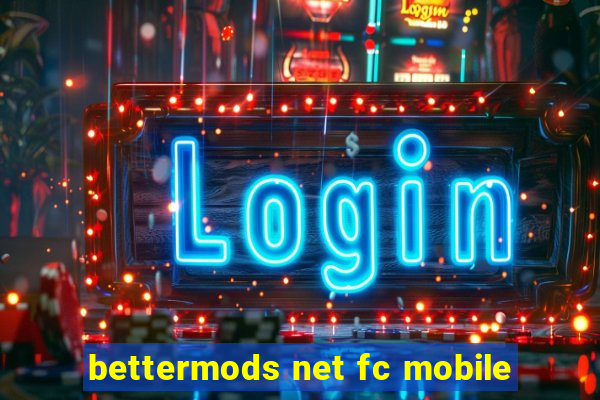 bettermods net fc mobile