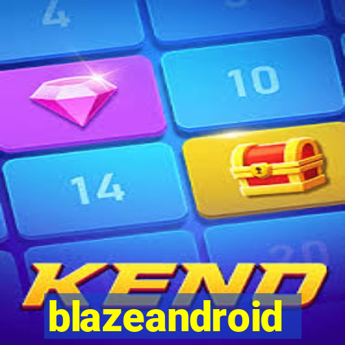 blazeandroid