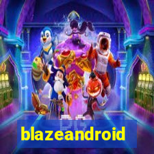 blazeandroid