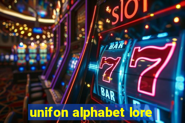 unifon alphabet lore