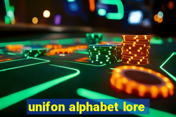 unifon alphabet lore